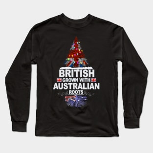 British Grown With Australian Roots - Gift for Australian With Roots From Australia Long Sleeve T-Shirt